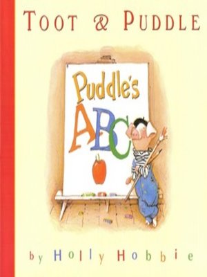 cover image of Toot & Puddle: Puddle's ABC